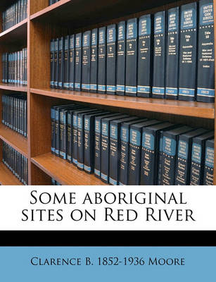 Book cover for Some Aboriginal Sites on Red River