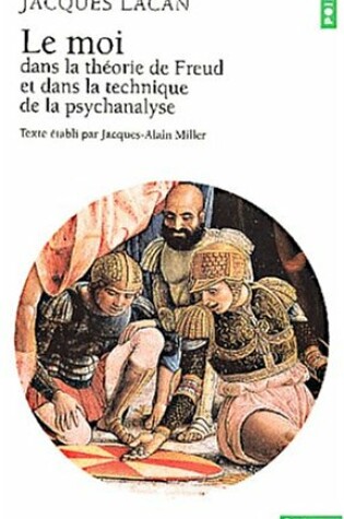 Cover of Seminaire 2/Le Moi Dans La Theorie De Freud Et Dans La Technique