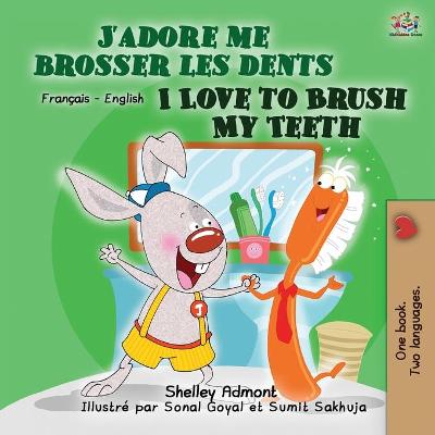 Book cover for I Love to Brush My Teeth (French English Bilingual Book for Kids)