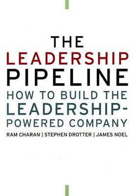 Book cover for The Leadership Pipeline: How to Build the Leadership-Powered Company