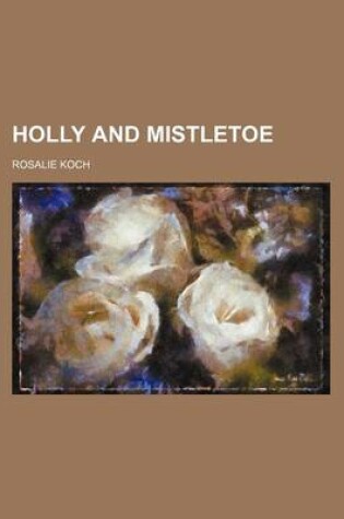 Cover of Holly and Mistletoe