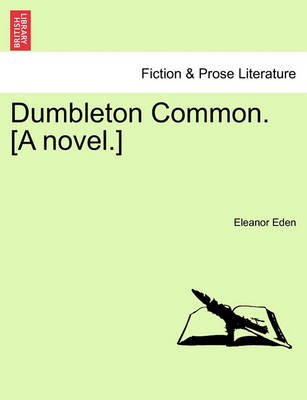 Book cover for Dumbleton Common. [A Novel.]