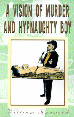 Book cover for A Vision of Murder of Hypnaughty Boy