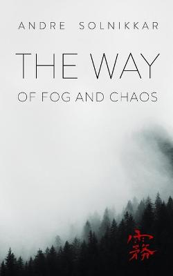 Book cover for The Way of Fog and Chaos