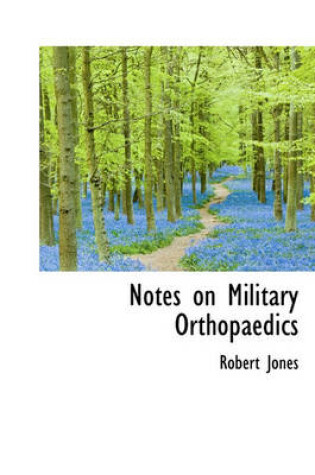 Cover of Notes on Military Orthopaedics