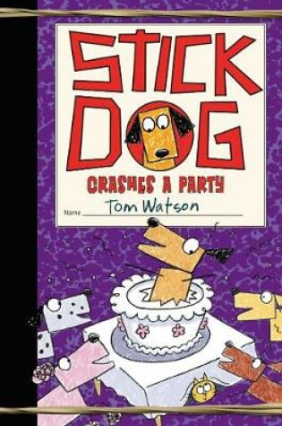 Cover of Stick Dog Crashes a Party
