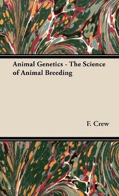 Cover of Animal Genetics - The Science of Animal Breeding