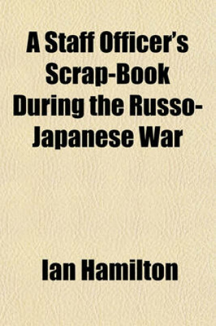 Cover of A Staff Officer's Scrap-Book During the Russo-Japanese War