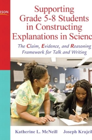 Cover of Supporting Grade 5-8 Students in Constructing Explanations in Science