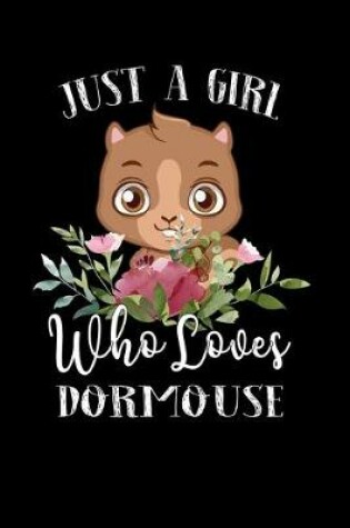 Cover of Just a Girl Who Loves Dormouse