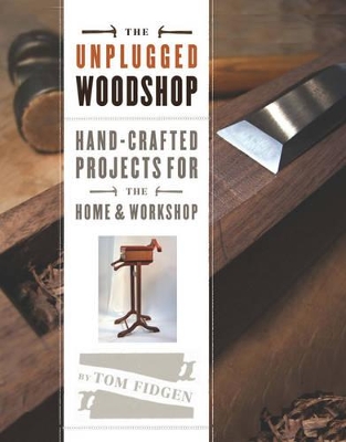 Cover of Unplugged Woodshop: Hand-Crafted Projects for the Home & Workshop