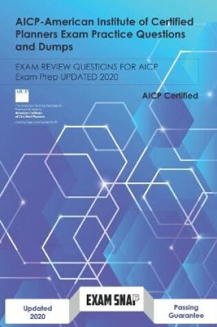 Cover of AICP-American Institute of Certified Planners Exam Practice Questions and Dumps
