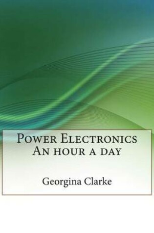 Cover of Power Electronics an Hour a Day