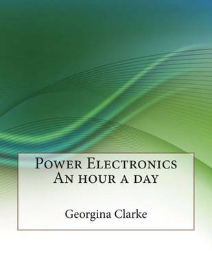 Book cover for Power Electronics an Hour a Day