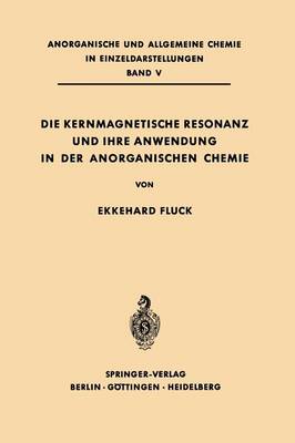 Cover of Die Kernmagnetische Resonanz und Ihre Anwendung in der Anorganischen Chemie