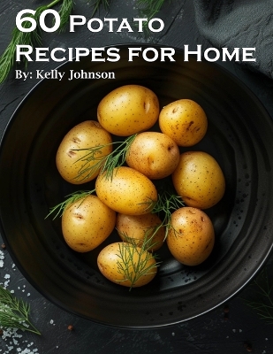 Book cover for 60 Potato Recipes for Home