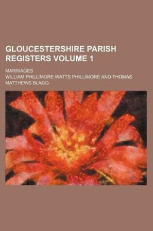 Cover of Gloucestershire Parish Registers Volume 1; Marriages