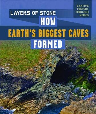 Book cover for Layers of Stone: How Earth's Biggest Caves Formed