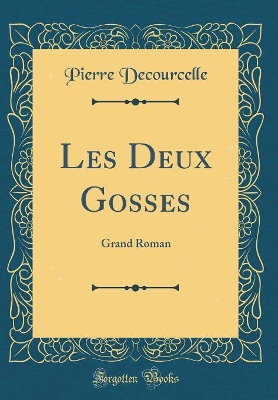 Book cover for Les Deux Gosses: Grand Roman (Classic Reprint)