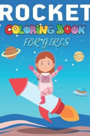 Cover of Rocket Coloring Book for Girls