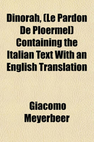 Cover of Dinorah, (Le Pardon de Ploermel) Containing the Italian Text with an English Translation