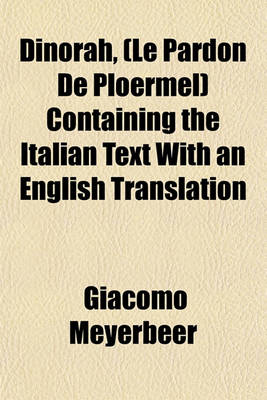 Book cover for Dinorah, (Le Pardon de Ploermel) Containing the Italian Text with an English Translation