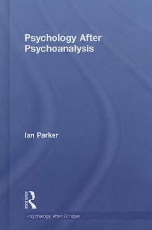 Cover of Psychology After Psychoanalysis: Psychosocial Studies and Beyond