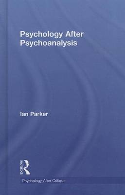 Book cover for Psychology After Psychoanalysis: Psychosocial Studies and Beyond