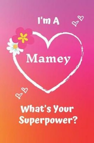 Cover of I'm a Mamey What's Your Superpower?