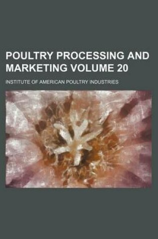 Cover of Poultry Processing and Marketing Volume 20