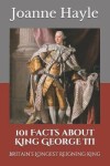 Book cover for 101 Facts about King George III
