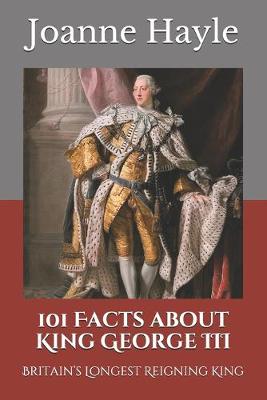 Cover of 101 Facts about King George III