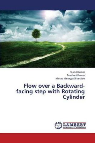 Cover of Flow over a Backward-facing step with Rotating Cylinder