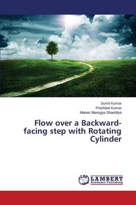 Book cover for Flow over a Backward-facing step with Rotating Cylinder