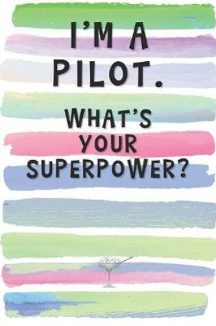 Cover of I'm a Pilot. What's Your Superpower?