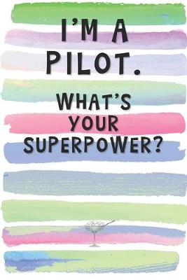 Book cover for I'm a Pilot. What's Your Superpower?