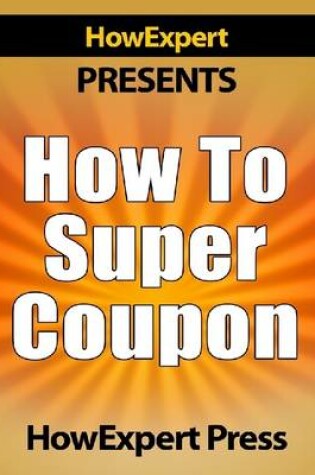 Cover of How to Super Coupon