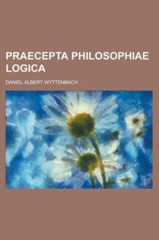Cover of Praecepta Philosophiae Logica