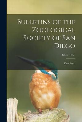 Book cover for Bulletins of the Zoological Society of San Diego; no.19 (1943)