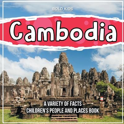 Book cover for What Is In Cambodia? A Variety Of Facts Children's People And Places Book