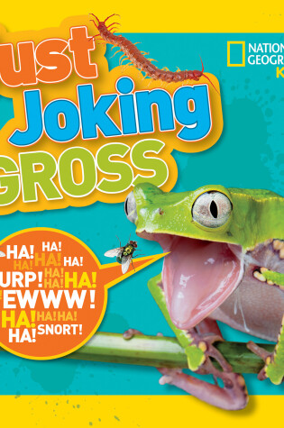 Cover of National Geographic Kids Just Joking Gross