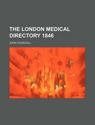 Book cover for The London Medical Directory 1846