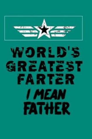 Cover of World's Greatest Farter I Mean Father