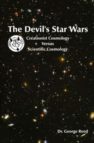 Cover of The Devil's Star Wars: Creationist Cosmology Versus Scientific Cosmology