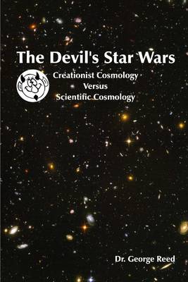 Book cover for The Devil's Star Wars: Creationist Cosmology Versus Scientific Cosmology