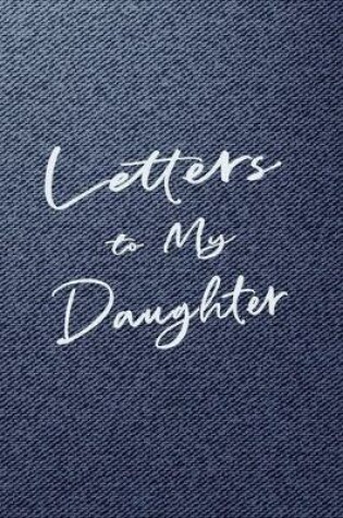 Cover of Letters to My Daughter