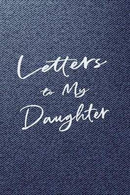 Book cover for Letters to My Daughter