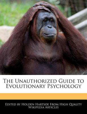 Book cover for The Unauthorized Guide to Evolutionary Psychology