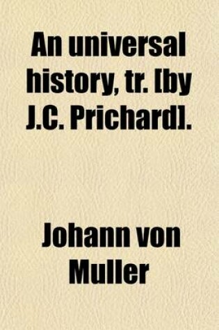 Cover of An Universal History, Tr. [By J.C. Prichard].