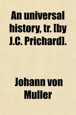 Book cover for An Universal History, Tr. [By J.C. Prichard].